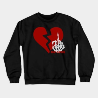 No love again - Broken heart Crewneck Sweatshirt